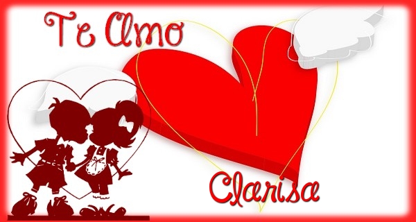 Felicitaciones de amor - Corazón | Te Amo, Clarisa