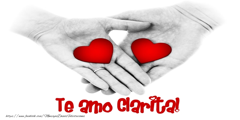 Felicitaciones de amor - Te amo Clarita!