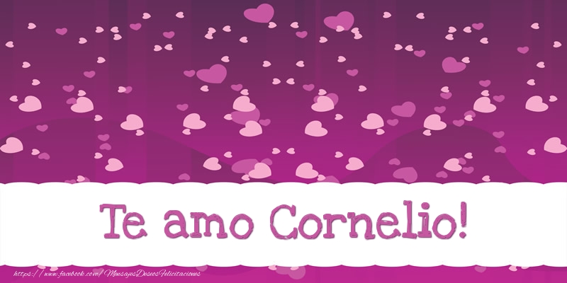 Felicitaciones de amor - Corazón | Te amo Cornelio!