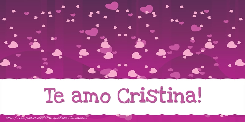 Felicitaciones de amor - Corazón | Te amo Cristina!