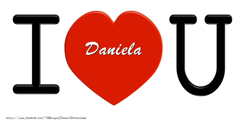 Felicitaciones de amor - Corazón | Daniela I love you!
