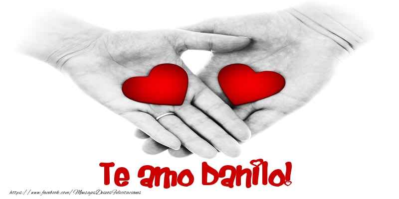 Felicitaciones de amor - Corazón | Te amo Danilo!