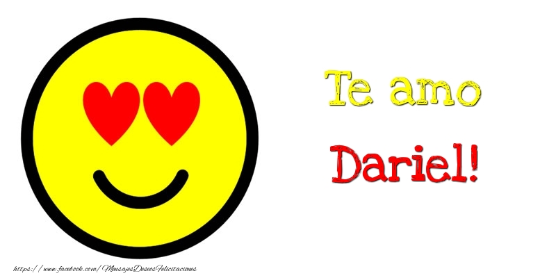 Felicitaciones de amor - Te amo Dariel!
