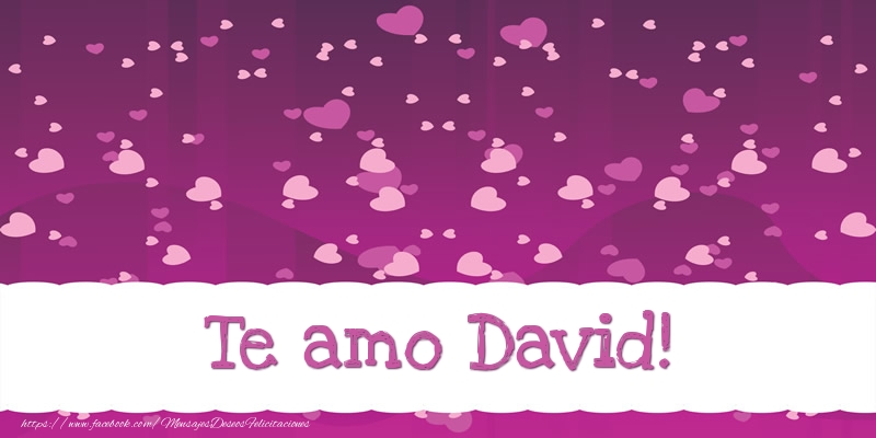 Felicitaciones de amor - Corazón | Te amo David!