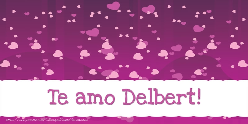 Felicitaciones de amor - Corazón | Te amo Delbert!