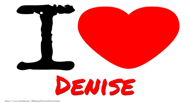 Felicitaciones de amor - I Love Denise