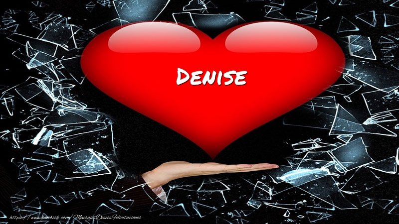 Felicitaciones de amor - Tarjeta Denise en corazon!