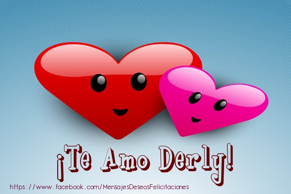 Felicitaciones de amor - Corazón | ¡Te Amo Derly!