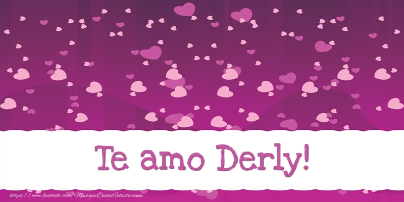 Felicitaciones de amor - Te amo Derly!