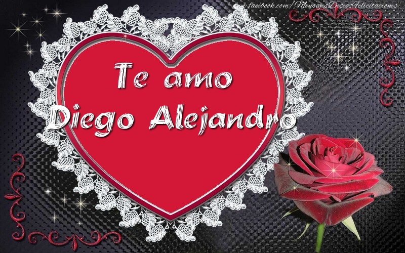 Felicitaciones de amor - Corazón | Te amo Diego Alejandro!