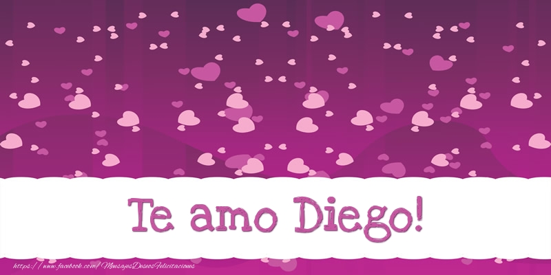 Felicitaciones de amor - Corazón | Te amo Diego!