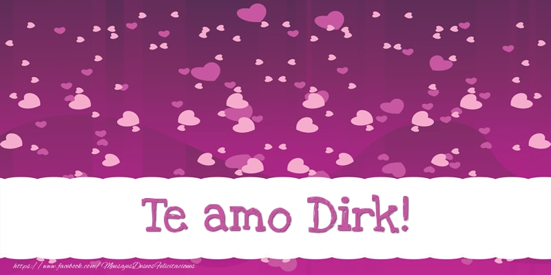 Felicitaciones de amor - Corazón | Te amo Dirk!