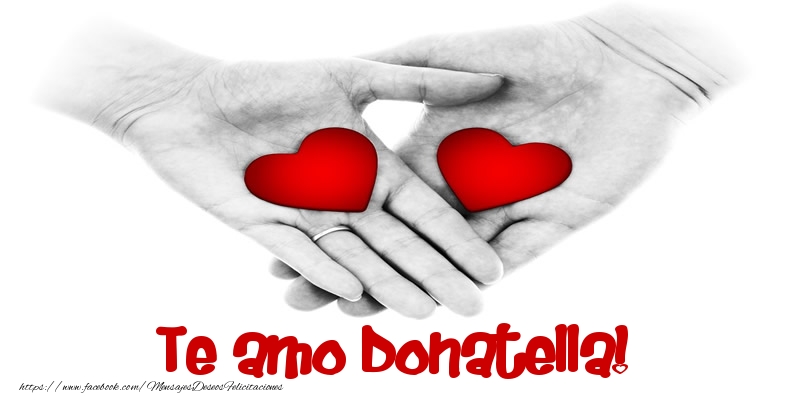 Felicitaciones de amor - Corazón | Te amo Donatella!