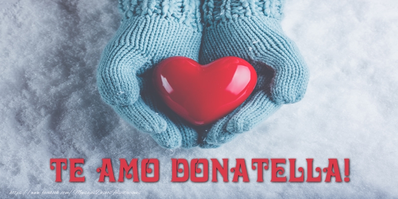 Felicitaciones de amor - Corazón | TE AMO Donatella!