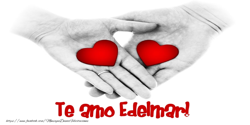 Felicitaciones de amor - Corazón | Te amo Edelmar!