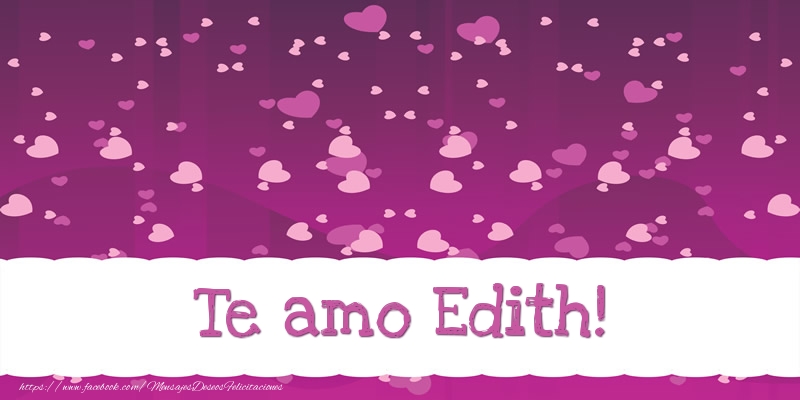 Felicitaciones de amor - Te amo Edith!