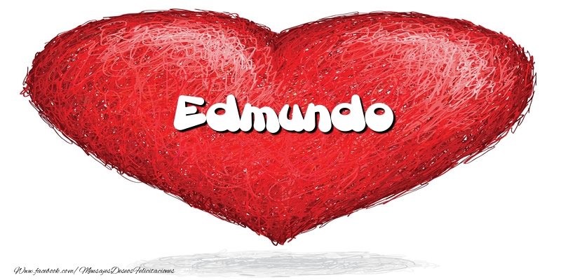Felicitaciones de amor -  Edmundo en el corazón