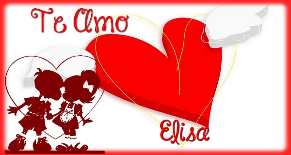 Felicitaciones de amor - Te Amo, Elisa