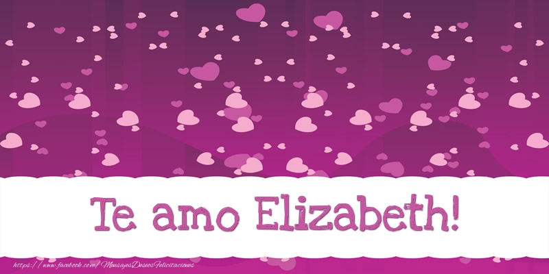 Felicitaciones de amor - Corazón | Te amo Elizabeth!