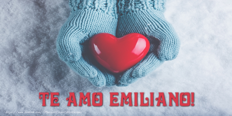 Felicitaciones de amor - Corazón | TE AMO Emiliano!