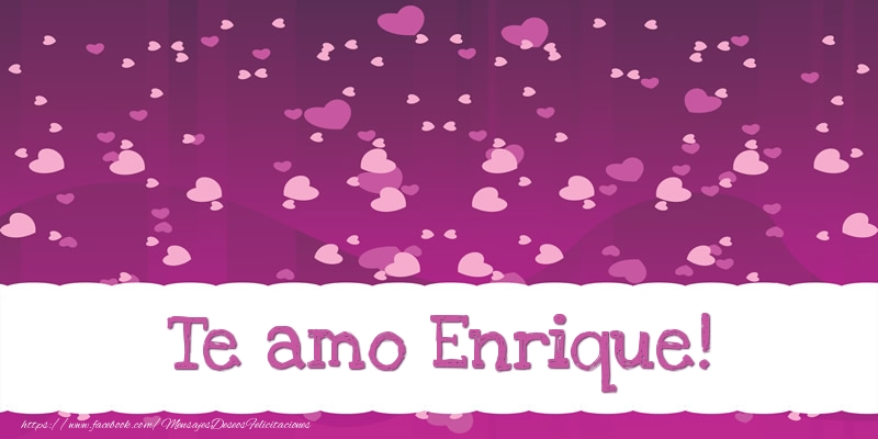 Felicitaciones de amor - Corazón | Te amo Enrique!