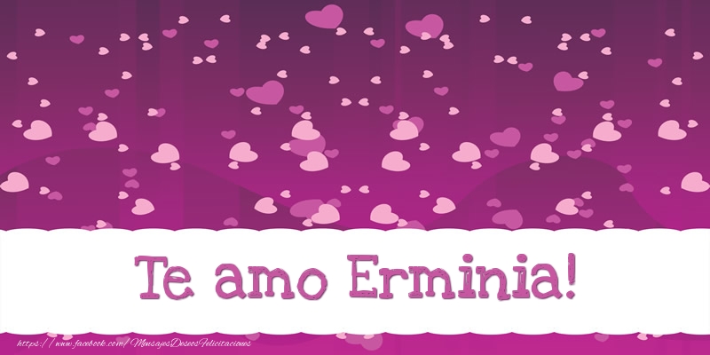 Felicitaciones de amor - Corazón | Te amo Erminia!