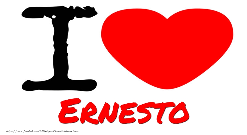 Felicitaciones de amor - I Love Ernesto