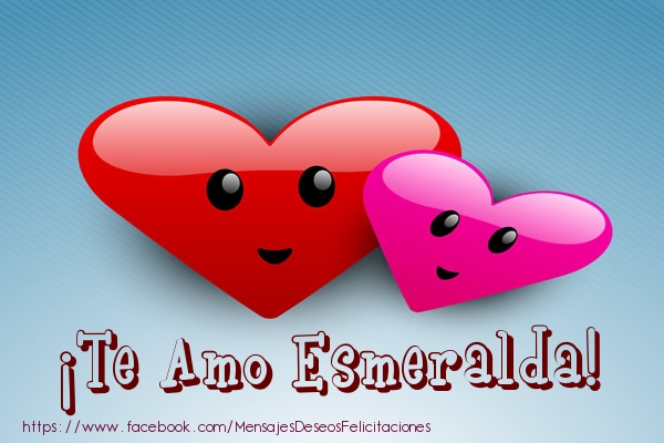 Felicitaciones de amor - Corazón | ¡Te Amo Esmeralda!