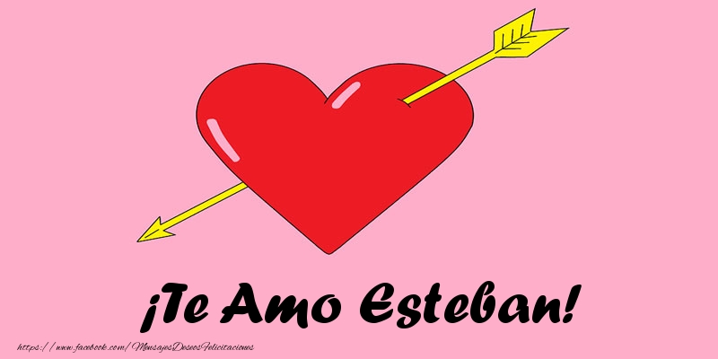 Felicitaciones de amor - Corazón | ¡Te Amo Esteban!