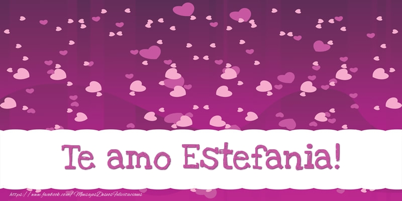 Felicitaciones de amor - Corazón | Te amo Estefania!