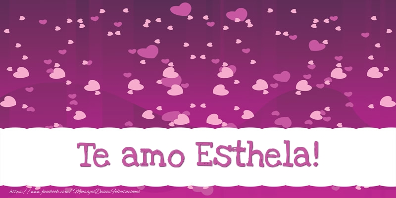 Felicitaciones de amor - Te amo Esthela!
