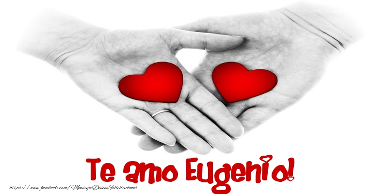 Felicitaciones de amor - Corazón | Te amo Eugenio!