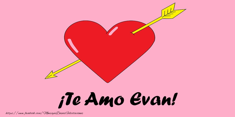 Felicitaciones de amor - Corazón | ¡Te Amo Evan!