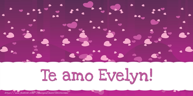 Felicitaciones de amor - Corazón | Te amo Evelyn!