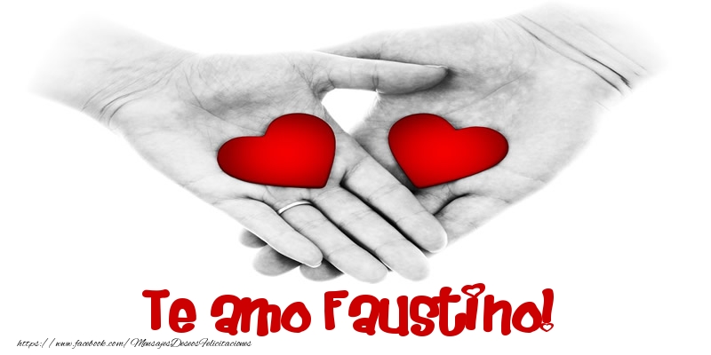 Felicitaciones de amor - Corazón | Te amo Faustino!