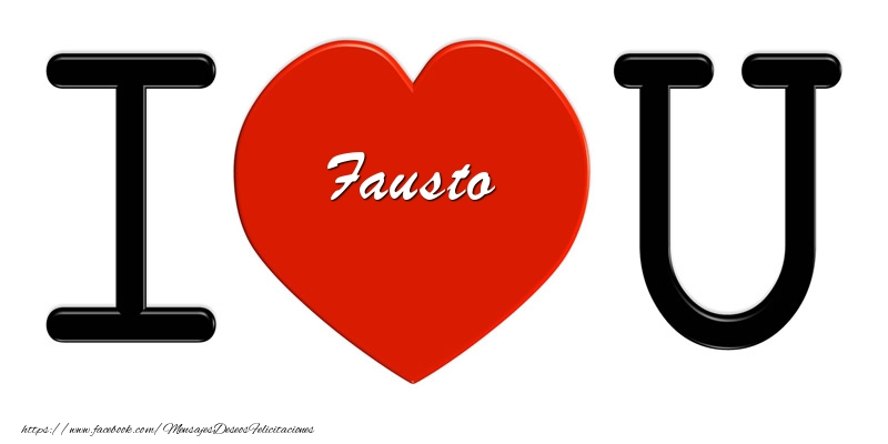 Felicitaciones de amor - Corazón | Fausto I love you!
