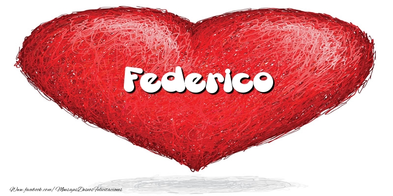 Felicitaciones de amor -  Federico en el corazón