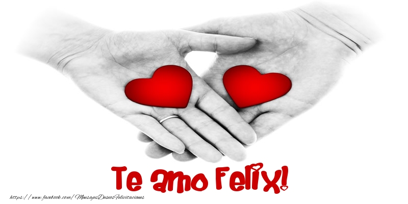 Felicitaciones de amor - Corazón | Te amo Felix!