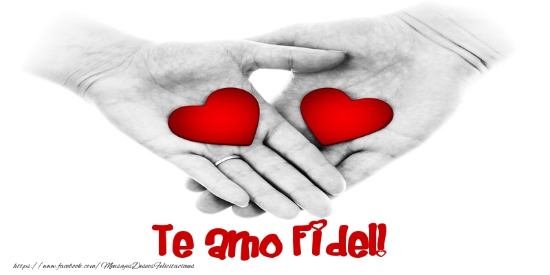 Felicitaciones de amor - Te amo Fidel!