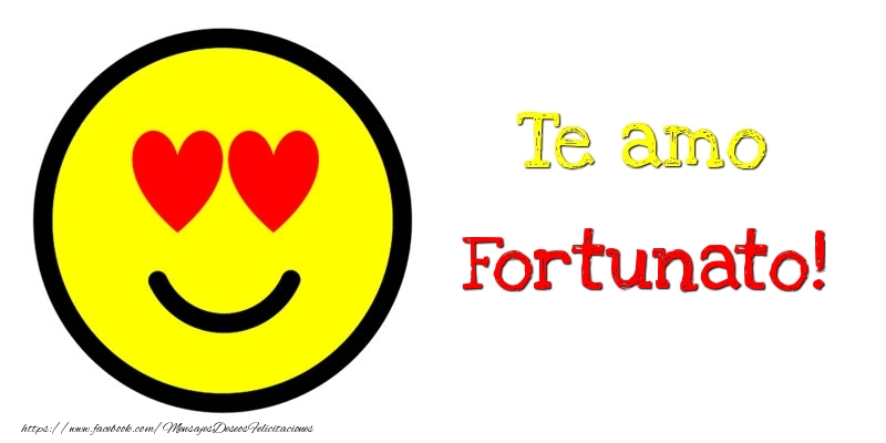 Felicitaciones de amor - Emoticones | Te amo Fortunato!