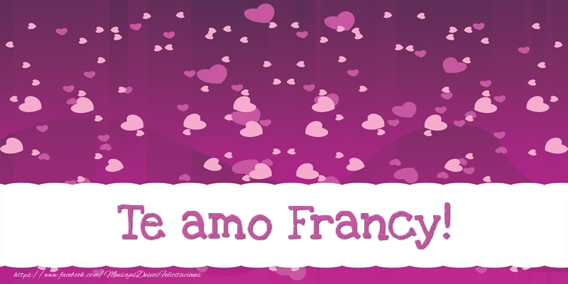 Felicitaciones de amor - Corazón | Te amo Francy!