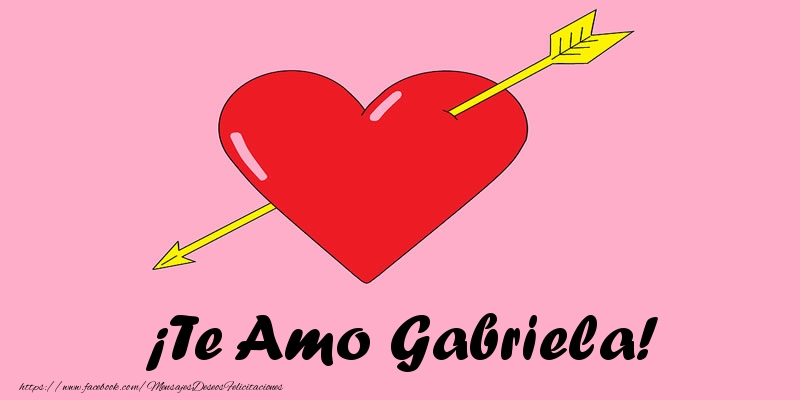 Felicitaciones de amor - Corazón | ¡Te Amo Gabriela!
