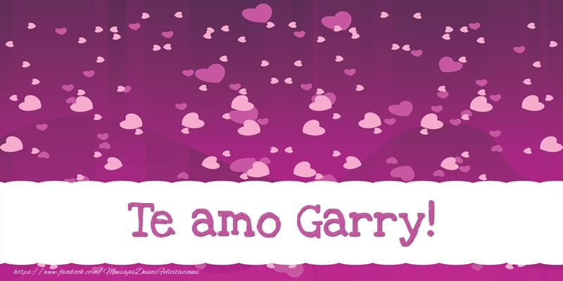 Felicitaciones de amor - Te amo Garry!