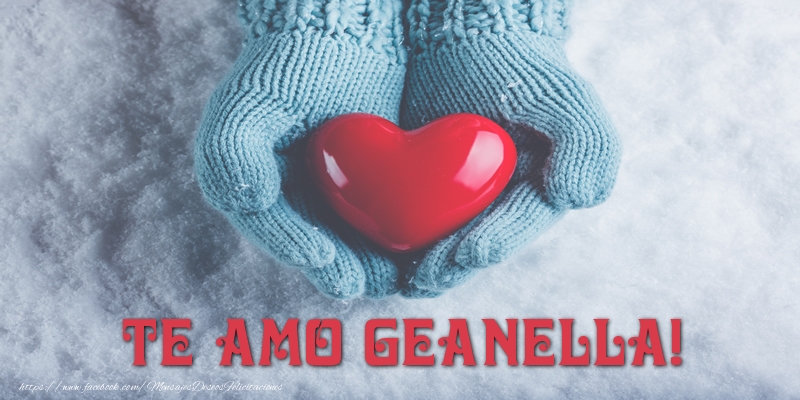 Felicitaciones de amor - Corazón | TE AMO Geanella!