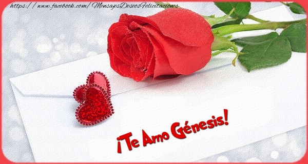 Felicitaciones de amor - Rosas | ¡Te Amo Génesis!