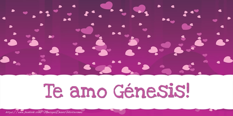 Felicitaciones de amor - Corazón | Te amo Génesis!