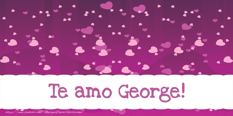 Felicitaciones de amor - Te amo George!