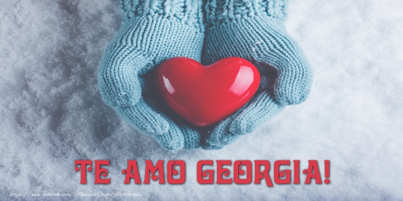 Felicitaciones de amor - Corazón | TE AMO Georgia!