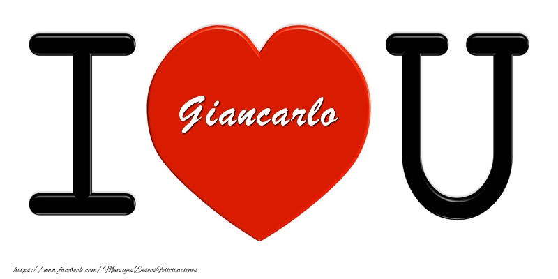 Felicitaciones de amor - Giancarlo I love you!