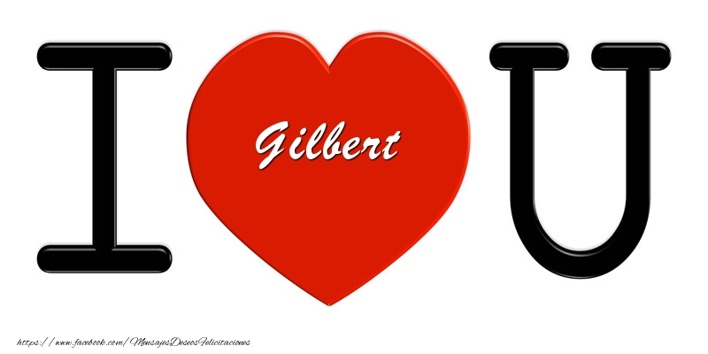 Felicitaciones de amor - Corazón | Gilbert I love you!